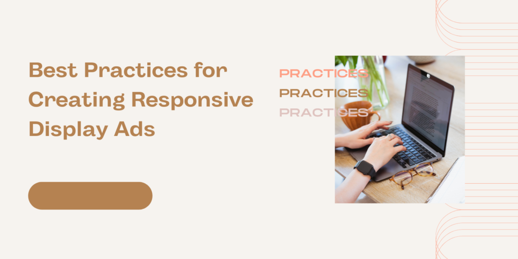 Best Practices for Creating Responsive Display Ads