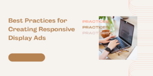 Best Practices for Creating Responsive Display Ads