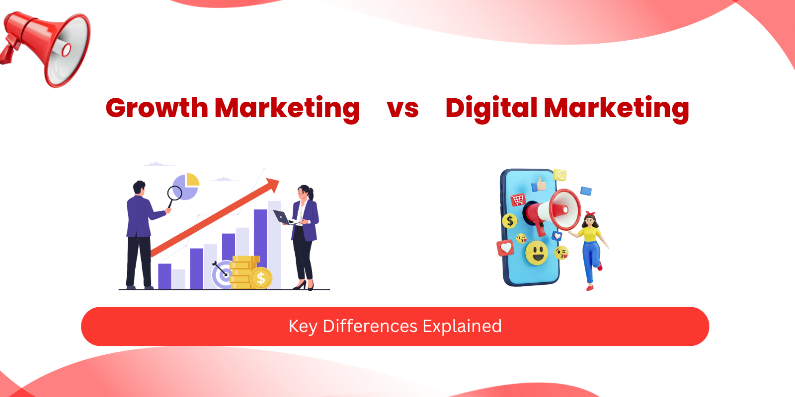 Growth Marketing vs Digital Marketing: Key Differences