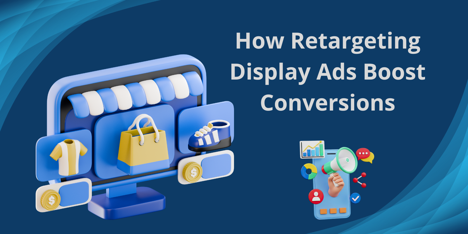 How Retargeting Display Ads Boost Conversions