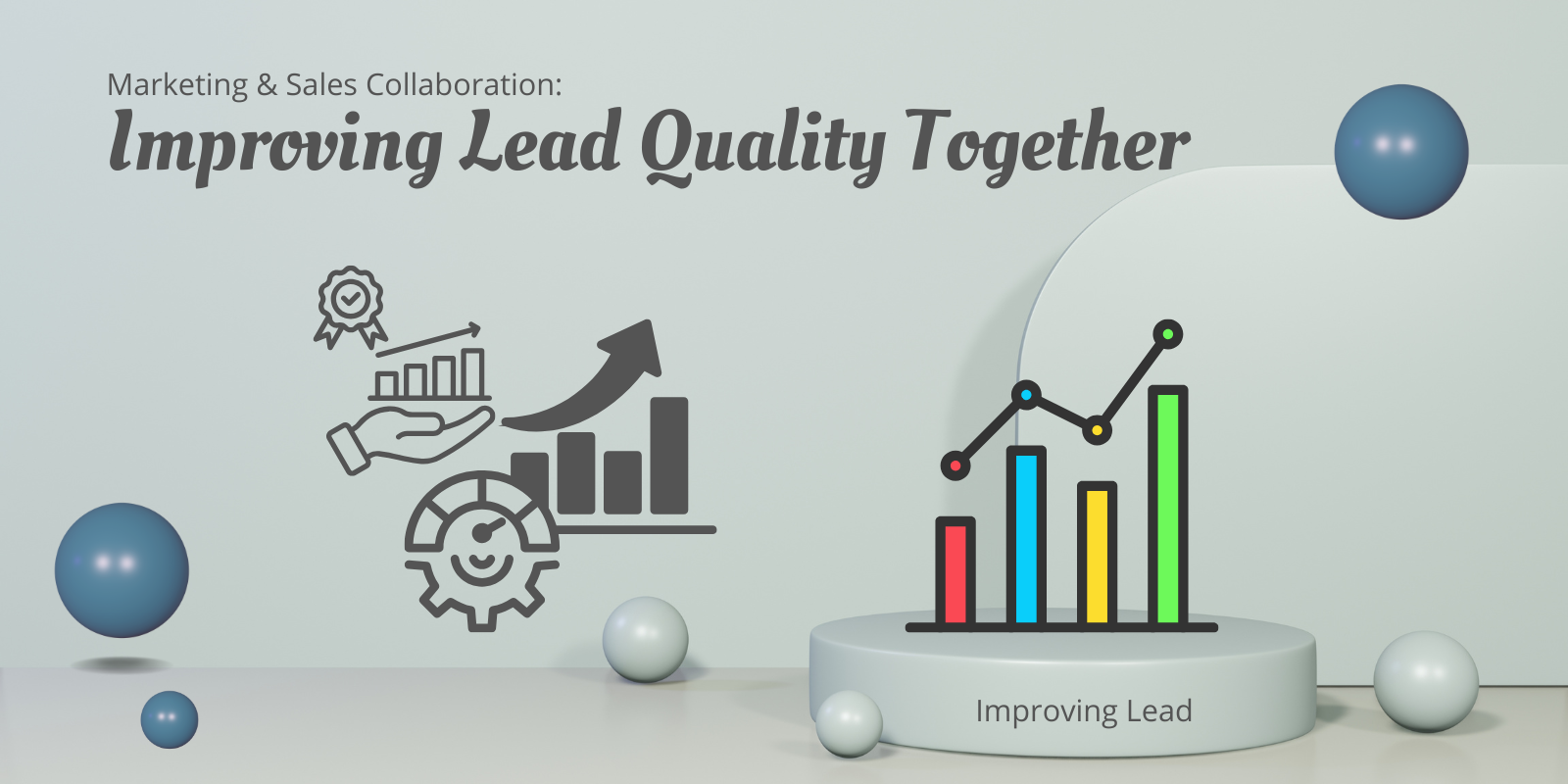 Marketing & Sales Collaboration: Improving Lead Quality Together