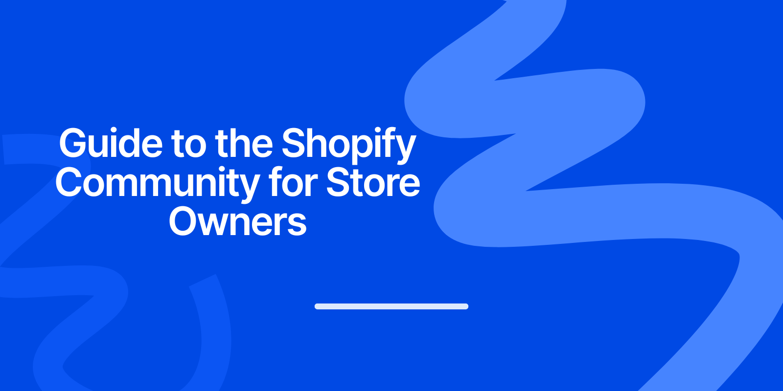 The Complete Guide to the Shopify Community for Store Owners