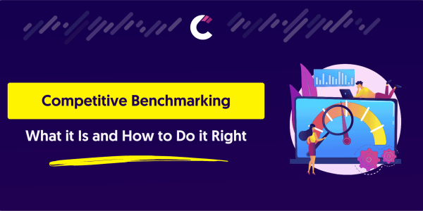 Competitive Benchmarking: What It Is, Why It Matters, and How to Do It Right in 2026